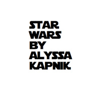 STAR WARS by Alyssa Kapnik