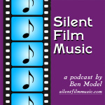 Silent Film Music By Ben Model