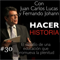  Capítulo 30: - El desafío de una educación que promueva la plenitud - Invitado: Juan María Segura
