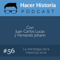 Capítulo 56: La estrategia dura mientras sirve - Con Horacio Melendez
