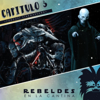 Rebeldes en la Cantina #03 - El Líder Supremo Jar Jar