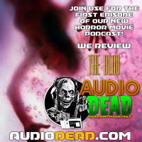 Audio Dead Episode 1 The Blob