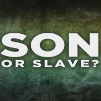 Son or Slave?