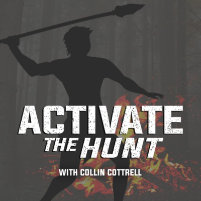Activate The Hunt With Collin Cottrell