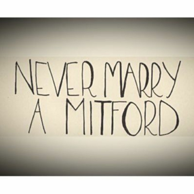 Never Marry A Mitford