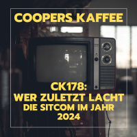 CK178: Wer zuletzt lacht - Die Sitcom im Jahr 2024