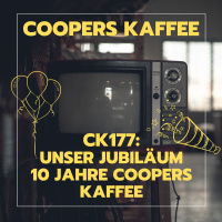 CK177: Unser Jubiläum – 10 Jahre Coopers Kaffee