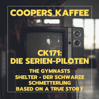 CK171: Die Serien-Piloten – The Gymnasts, Shelter, Based On A True Story