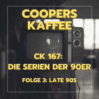 CK167: Die Serien der 90er – Folge 3: Late 90s