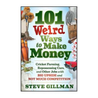 101 Weird Ways To Make Money