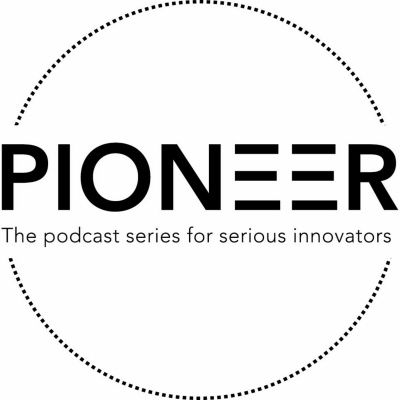 Pioneer - The Podcast For Serious Innovators