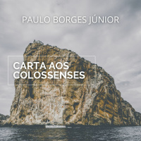 Nos deu Vida juntamente com Cristo [Carta aos Colossenses #14]