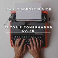 Nos tornamos Participantes de Cristo [Autor e consumador da Fé #2]