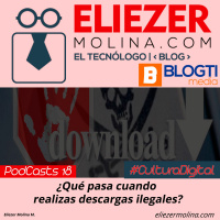 PodCasts 18 - Qué Pasa Cuando Realizas Descargas Ilegales - Cultura Digital