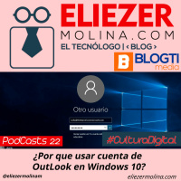 PodCasts 22 - Por Que Usar Cuenta De OutLook En Windows 10 - Cultura Digita