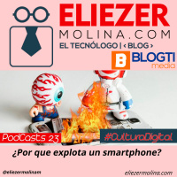 PodCasts 23 - Por Que Explota Un Smartphone - Cultura Digita