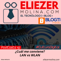 PodCasts 19 - LAN Vs WLAN Cuál Me Conviene - Cultura Digital