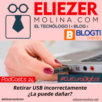 PodCasts 24 - Retirar USB Incorrectamente Lo Puede Dañar - Cultura Digital