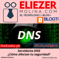 PodCasts 26 - Como Afectan Los DNS La Seguridad Digital - Cultura Digital