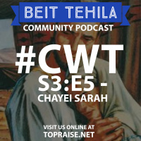 CWT S3:E5 - Torah Portion: Chayei Sarah - Pastor Nick Plummer and Ryan Cabrera