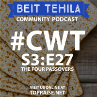 CWT S3:E27 - Shabbat Message: The Four Passovers - Pastor Nick Plummer