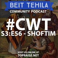 CWT S3:E56 - Torah Portion: Shoftim - Pastor Nick Plummer and Ryan Cabrera