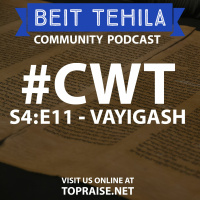 CWT S4:E11 - Torah Portion: Vayigash - Pastor Nick Plummer and Ryan Cabrera