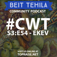 CWT S3:E54 - Torah Portion: Ekev - Pastor Nick Plummer and Ryan Cabrera