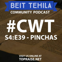 CWT S4:E39 - Torah Portion: Pinchas - Pastor Nick Plummer and Ryan Cabrera