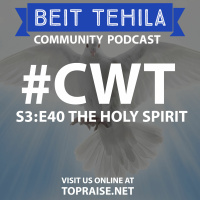 CWT S3:E40 - Shabbat Message: The Holy Spirit - Timothy Kolbo