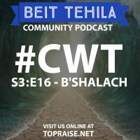 CWT S3:E16 - Torah Portion: BShalach - Pastor Nick Plummer and Ryan Cabrera