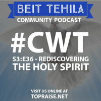 CWT S3:E36 - Shabbat Message: Rediscovering the Holy Spirit - Pastor Nick Plummer