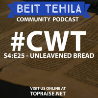 CWT S4:E25 - Special Episode: Unleavened Bread - Pastor Nick Plummer and Ryan Cabrera