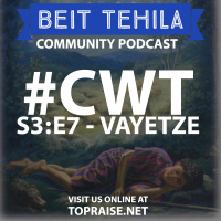 CWT S3:E7 - Torah Portion: Vayetze - Pastor Nick Plummer and Ryan Cabrera