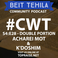 CWT S4:E28 - Double Portion: Acharei Mot  KDoshim - Pastor Nick Plummer and Ryan Cabrera