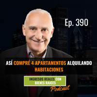 E390--Así Compré 4 Apartamentos Alquilando Habitaciones