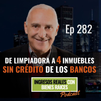 E282--De Limpiadora a 4 Inmuebles sin Crédito