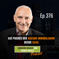 E376--Así puedes ser asesor inmobiliario desde casa