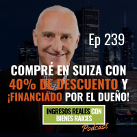 E239--Compré en Suiza con 40% de Descuento y ¡Financiado por el Dueño!
