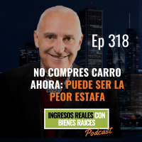 E318--NO COMPRES CARRO AHORA Puede ser LA PEOR ESTAFA