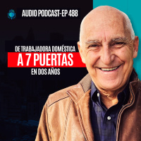 E488--De Trabajadora doméstica a 7 Puertas en 2 años