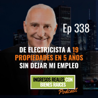 E338--De Electricista a 19 Propiedades en 5 Años sin Dejar mi Empleo
