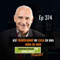 E374--Así transformé mi casa en una Mina de Oro