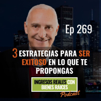 E269--3 Estrategias para Ser Exitoso en lo que te Propongas