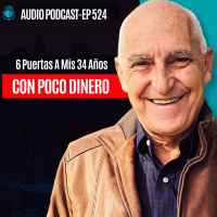 E524 - 6 Puertas A Mis 34 Años CON POCO DINERO