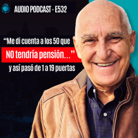 E532-Me di cuenta a los 50 que NO tendría pensión… y así pasó de 1 a 19 puertas