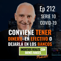 Serie 10 COVID 19 -Conviene tener dinero en efectivo o dejarla en los bancos