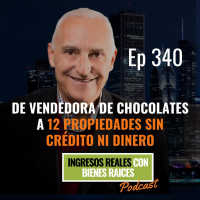 E340--De Vendedora de Chocolates a 12 Propiedades Sin Crédito ni Dinero