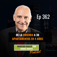 E362--De la Quiebra a 30 Apartamentos en 4 años