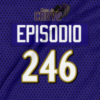 Casa Do Corvo Podcast 246 - Ravens vs Raiders PREVIEW